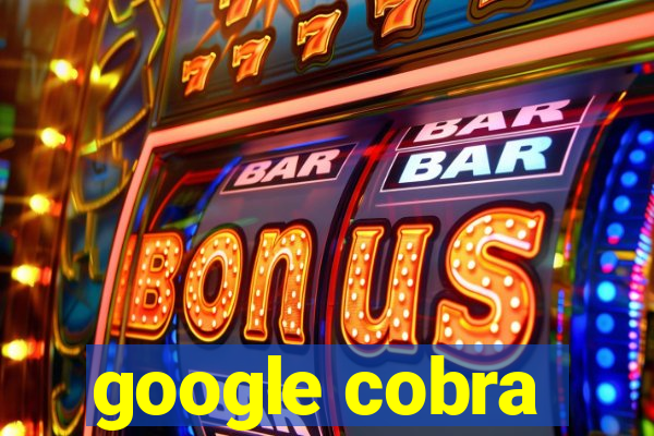 google cobra